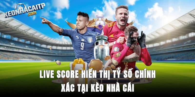 Cách chức năng vượt trội có trong Live Score Cách chức năng vượt trội có trong Live Score