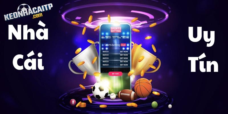Vài điều về chuyên mục về nhà cái uy tín tại kèo nhà cái