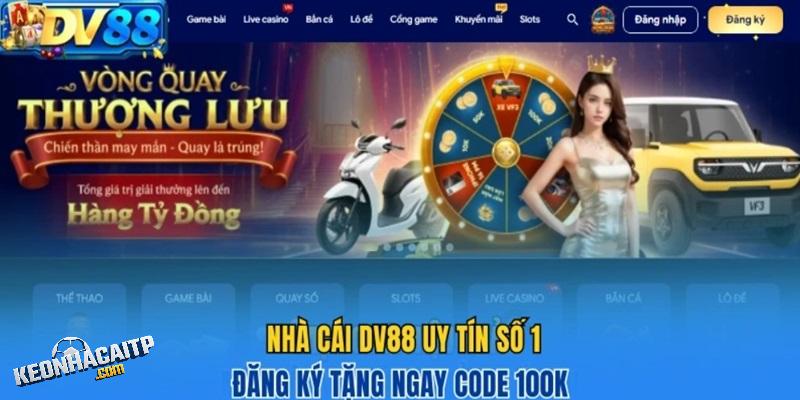 Ưu điểm vượt trội chỉ có tại DV88