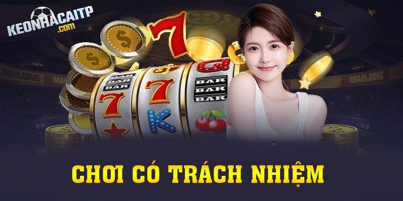 Ý nghĩa của chơi có trách nhiệm tại kèo nhà cái